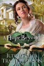 A Hope Beyond by Tracie Peterson and Judith Pella A Hope Beyond by Tracie Peterson and Judith Pella