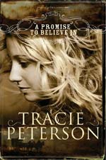 A Promise To Believe In by Tracie Peterson