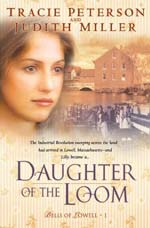 Daughter Of The Loom by Tracie Peterson and Judith Miller