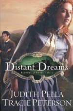Distant Dreams by Tracie Peterson and Judith Pella