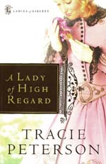 A Lady Of High Regard by Tracie Peterson