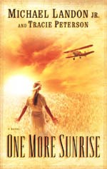 One More Sunrise by Tracie Peterson and Michael Landon JR. (OneMoreSunrise.jpg)