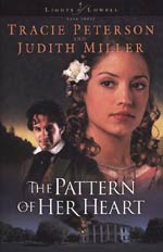The Pattern Of Her Heart by Tracie Peterson and Judith Miller The Pattern Of Her Heart by Tracie Peterson and Judith Miller