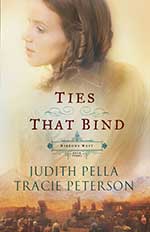 Ties That Bind by Tracie Peterson and Judith Pella