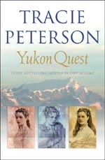 Yukon Quest 3-in-1 by Tracie Peterson Yukon Quest Series by Tracie Peterson