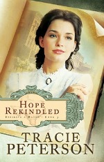 Hope Rekindled by Author Tracie Peterson
